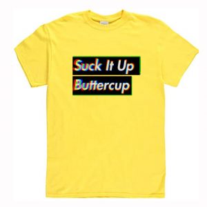 Suck It Up Buttercup T-Shirt Yellow (BSM)