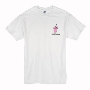 Chill Babe T Shirt (BSM)