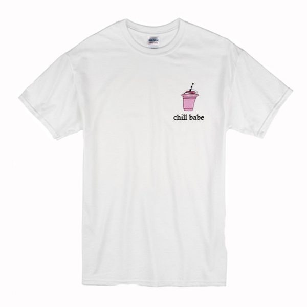 Chill Babe T Shirt (BSM)