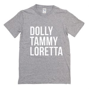 Dolly Tammy Loretta T Shirt (BSM)