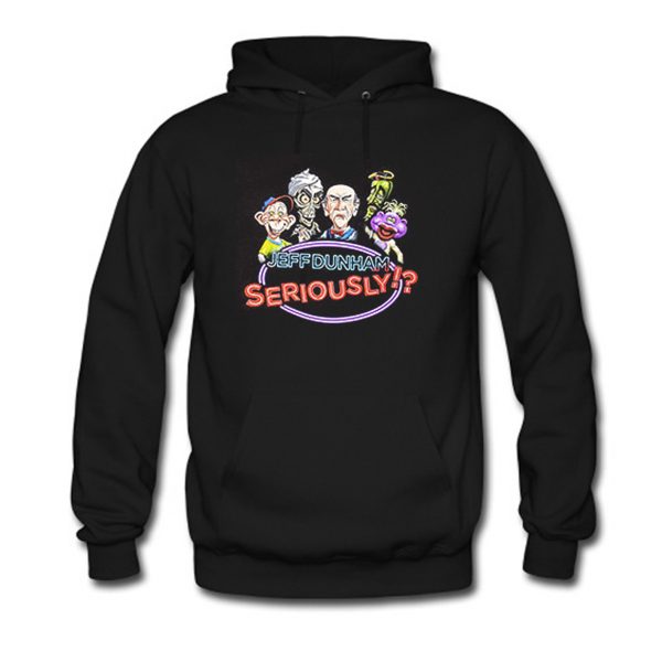 Jeff Dunham Seriously Hoodie (BSM)