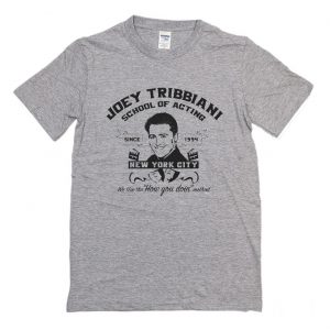 Joey Tribbiani School of Acting T Shirt (BSM)