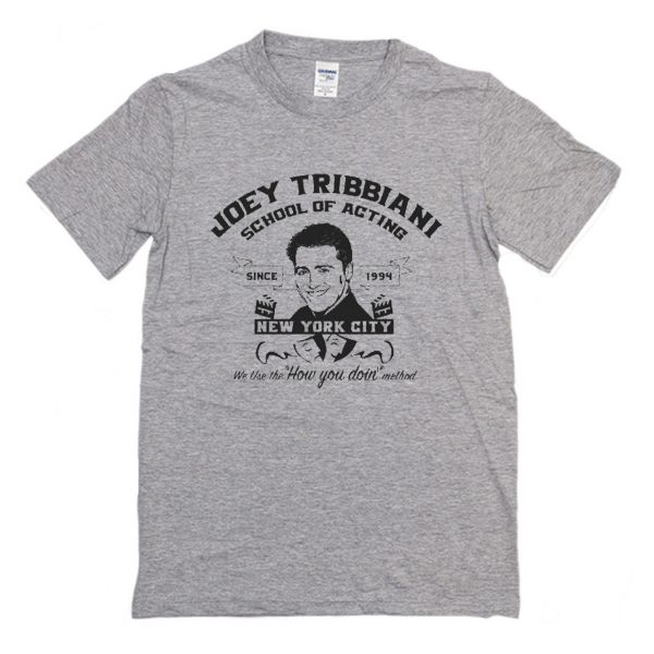 Joey Tribbiani School of Acting T Shirt (BSM)