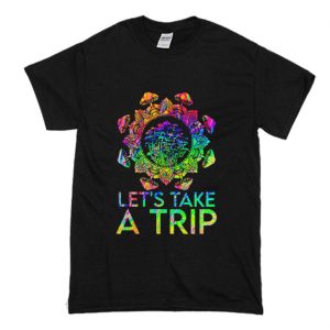 Mushroom Let's Take A Trip T Shirt (BSM)