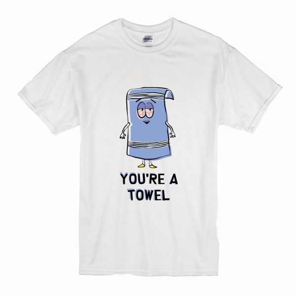 South Park Youre a Towel T Shirt (BSM)