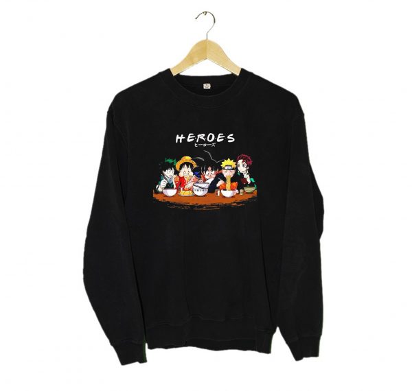 Heroes Friends Naruto Luffy Songoku Tanjirou Kam Sweatshirt (BSM)