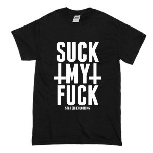 Suck My Fuck T-Shirt (BSM)