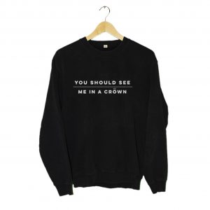 Billie Eilish You Should See Me in a Crown Sweatshirt (BSM)