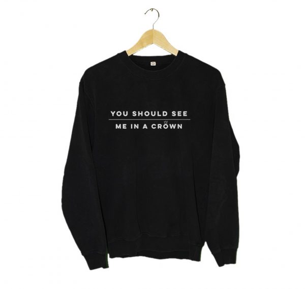 Billie Eilish You Should See Me in a Crown Sweatshirt (BSM)