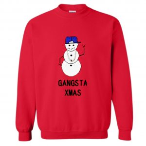 Gangsta Xmas Snowman Christmas Sweatshirt (BSM)