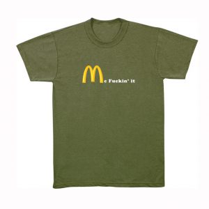 Mc Fuckin’ It T-Shirt (BSM)
