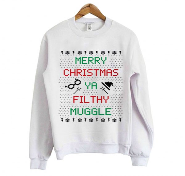 Merry Christmas Ya Filthy Muggle Sweatshirt (BSM)