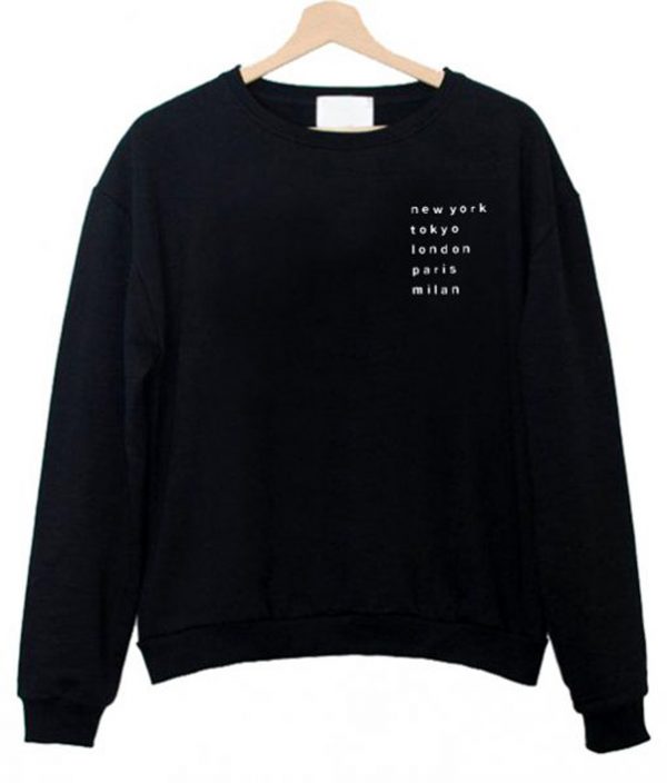 New york tokyo london paris milan Sweatshirt (BSM)