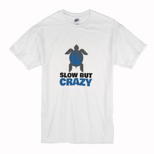 Slow But Crazy T-Shirt White (BSM)