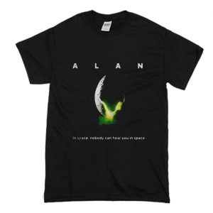 Alan In Space Nobody Can Hear You In Space T-Shirt (BSM)