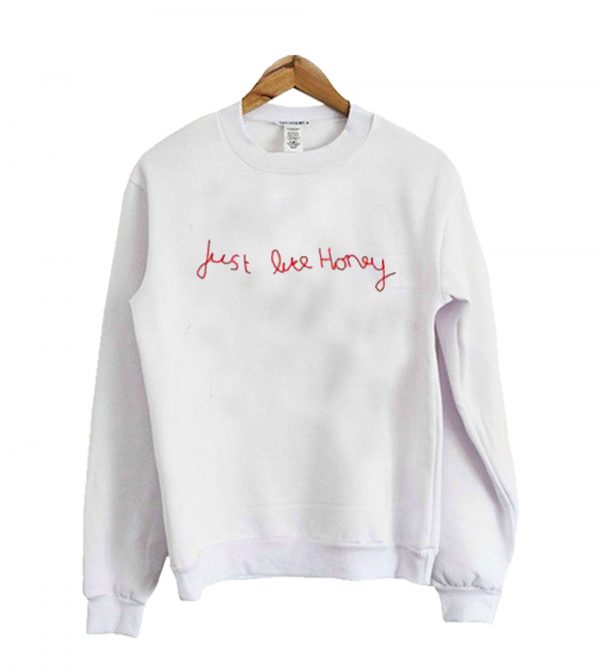 Just Like Honey Sweatshirt (BSM)