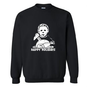 Michael Myers Happy Holidays Christmas Sweatshirt (BSM)