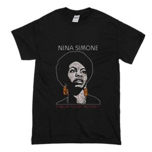 Nina Simone Know Your History T Shirt (BSM)
