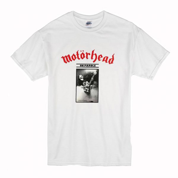 Motorhead On Parole Custom T Shirt (BSM)