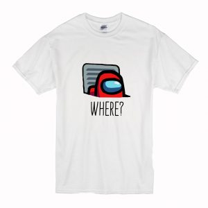 Where Among Us T Shirt (BSM)