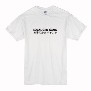 Local Girl Gang Japanese T Shirt (BSM)