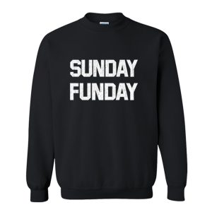 Sunday Funday Sweatshirt (BSM)