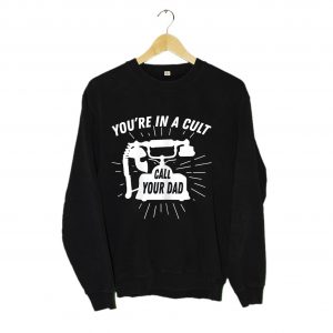 You’re in a Cult Sweatshirt (BSM)