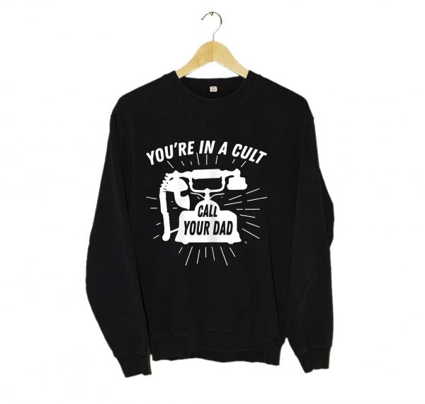 You’re in a Cult Sweatshirt (BSM)