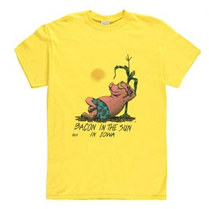 Bacon In The Sun In Iowa T-Shirt (BSM)