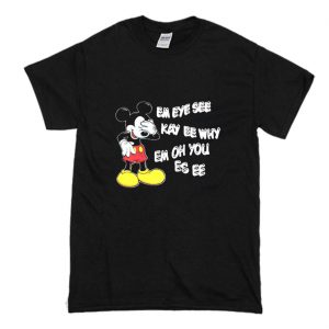 Mickey Em Eye See T-Shirt (BSM)