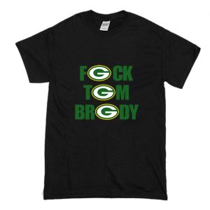 Tom brady Fuck T Shirt (BSM)