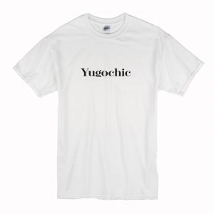 Yugochic T Shirt (BSM)
