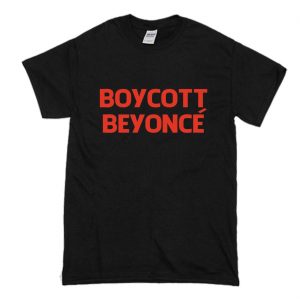 Boycott Beyonce T Shirt (BSM)