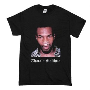 Mike Tyson Thacala Bolthita T-Shirt (BSM)