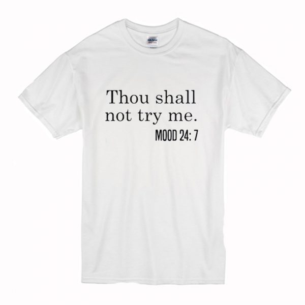 Thou Shall Not Try Me T-Shirt (BSM)