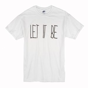 Let It Be T-Shirt (BSM)
