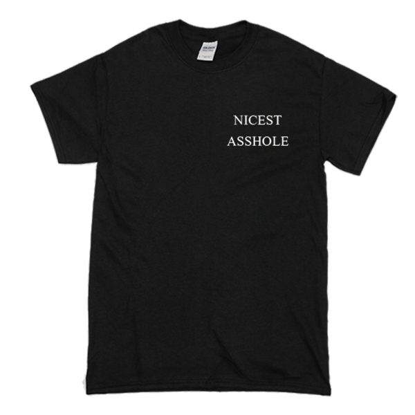 Nicest Asshole T-Shirt (BSM)