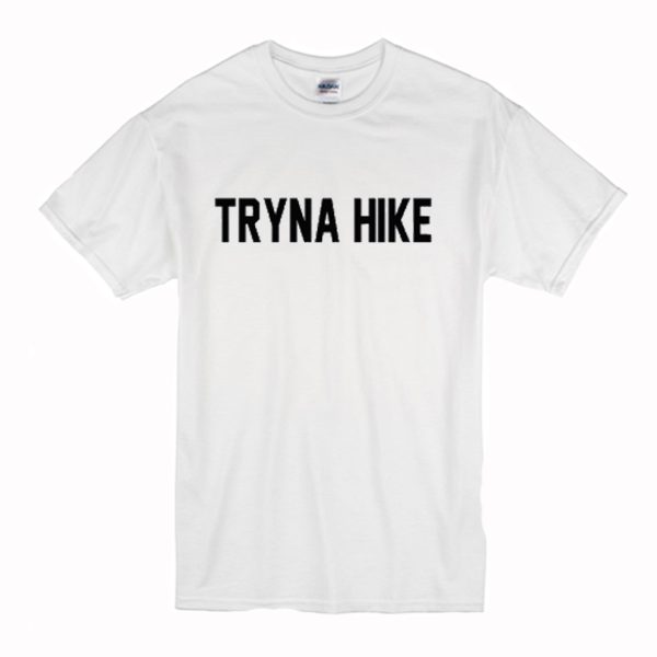 Tryna Hike T-Shirt (BSM)