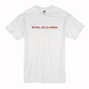 Schon Sie Zu Sehen T-Shirt (BSM)