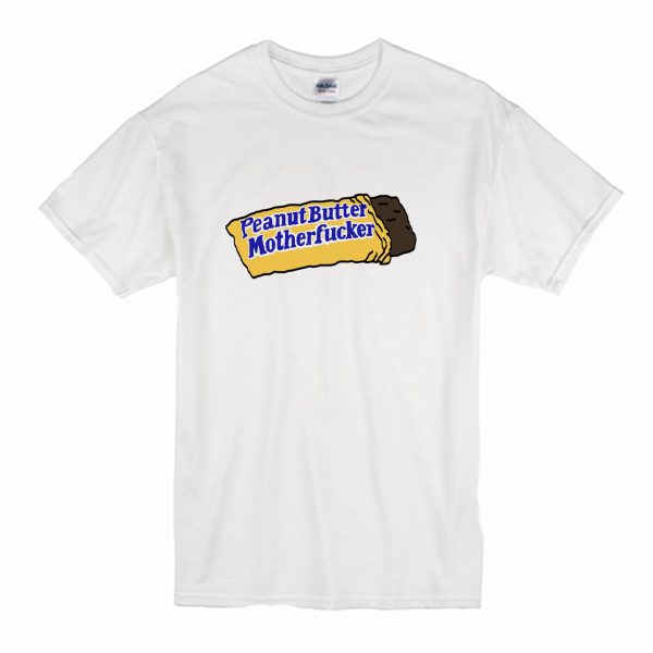 Peanut Butter Motherfucker T Shirt (BSM)