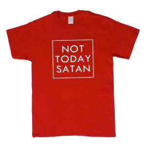 Not Today Satan T-Shirt (BSM)