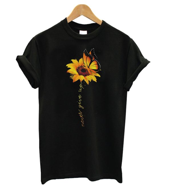 Sunflower Butterfly never give up T Shirt (BSM)