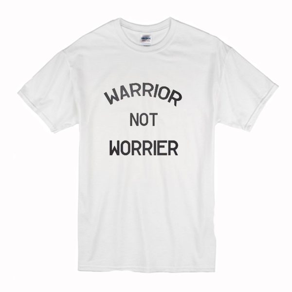 Warrior Not Worrier T-Shirt (BSM)