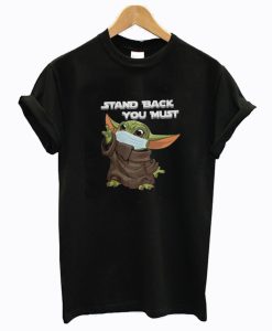Stand Back You Must T-Shirt AI