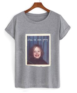 When We Were Young Adele T Shirt AI