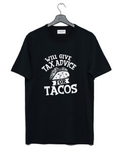 Will Give Tax Advice For Tacos Daily T-Shirt AI