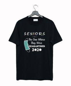 Seniors The One Where They were Quarantined 2020 Virus T Shirt AI