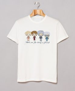 Thank You For Being A Friend The Golden Girls T Shirt AI