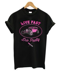 Live Fast Die Pretty T-Shirt AI