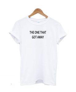 The One That Got Away T Shirt AI